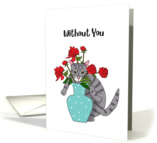 Without You romantic cat flowers and vase card (1772376)