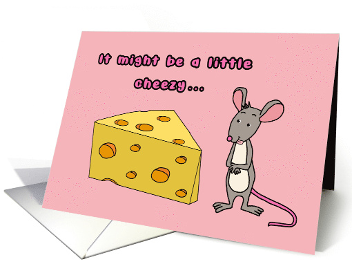 Romantic Funny It Might be a Little Cheezy Mouse card (1773474)
