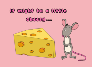 Romantic Funny It Might be a Little Cheezy Mouse