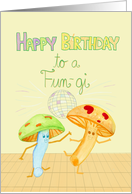 Happy Birthday to a Fun-gi card