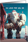 Valentine’s Day My Love for You is Colossal Romantic Robot card