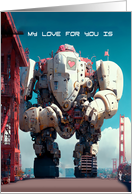 Valentine’s Day My Love for You is Colossal Romantic Robot card