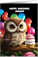 Friend Happy Birthday Cute Owl Balloons and Cupcake Custom card