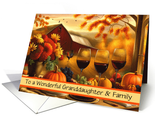 Granddaughter and Family Happy Thanksgiving Flowers Wine Custom card