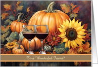 Friend Happy Thanksgiving with Wine and Pumpkin Flowers Foliage Custom card