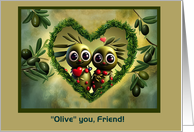 Friend Happy Valentines Day Funny Cute Olives with Hearts Custom card