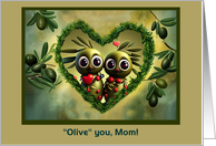 Mom Happy Valentines Day Cute I Love You with Olives and Hearts Custom card