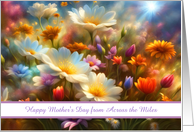 Mothers Day From Across the Miles Far Away Pretty Flowers Custom card