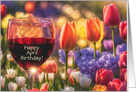 April Birthday with Wine and Spring Flowers Tulips Bokeh Pretty Custom card