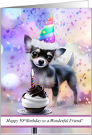 50th Birthday for Friend Cute Chihuahua Pup with Party Hat Cupcake card