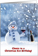 Christmas Eve Fun Birthday Cute Snowman and Wine Cheers Custom Text card