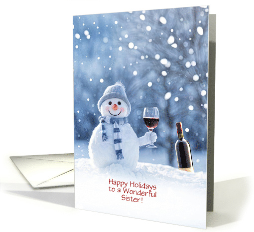 Sister Happy Holidays Funny Snowman and Wine Custom Cover Text card