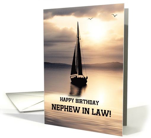 Nephew in Law Happy Birthday Sailboat with Sunset on the... (1904498)