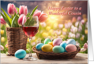 Cousin Happy Easter Pretty Flowers and Easter Eggs with Wine card