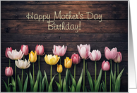 Birthday on Mothers Day Pretty Tulips Against Wood Country Custom card