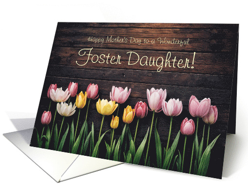 Foster Daughter Happy Mothers Day with Pretty Tulips Custom card