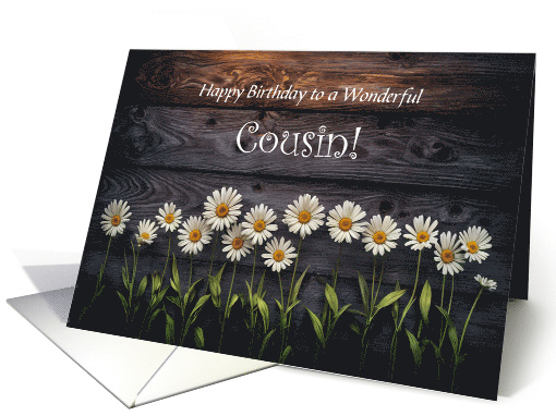 Cousin Happy Birthday Cute and Fun with Daisy Flowers Wood Custom card