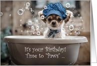 Happy Birthday Cute Chihuahua Type Puppy Dog in Bath Custom Text card