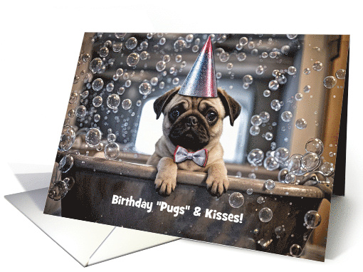 Happy Birthday Cute Pug Puppy in a Tub with Bubbles Custom Text card