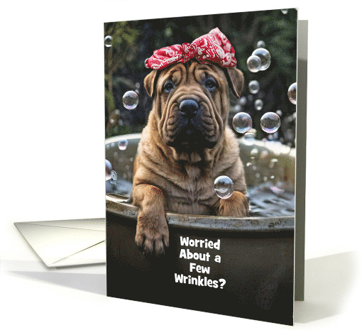 Birthday Cute Shar Pei Puppy Bubble Bath Funny Wrinkles Custom card
