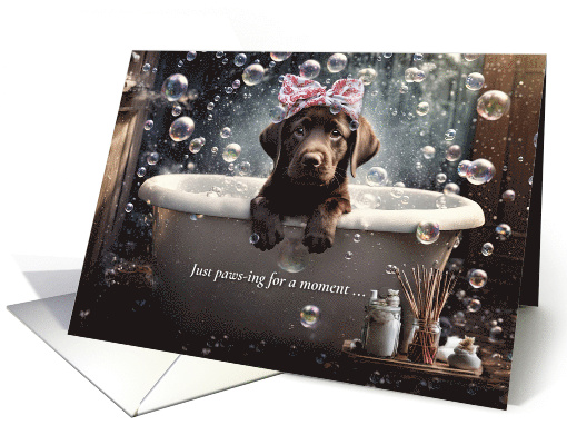 Thinking of You Cute Labrador Retriever Puppy Dog in a Bath Humor card