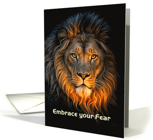 Encouragement Being Afraid Courage with Beautiful Lion Custom card