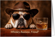 Friend Birthday Cute and Funny Bulldog Whiskey Country Western Custom card