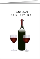 In Wine Years You’re Extra Fine Birthday card