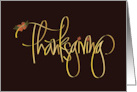 Hand Lettered Thanksgiving in Calligraphy with Floral and Leaf Design card