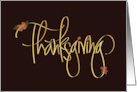 Hand Lettered Thanksgiving in Calligraphy with Floral and Leaf Design card