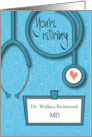 Retirement for Doctor MD with Curly Stethoscope and Custom Name Tag card