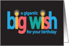Gigantic Big Wish Birthday Wish for You in Bright Colors with Candles card