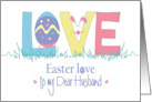 Easter Love to My Husband with Decorated Easter Egg and White Bunny card