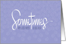 Hand Lettered Sometimes We Just Need a Big Hug with Spirals card