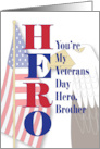 Veterans Day for Brother with American Flag and Eagle You’re My Hero card