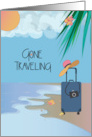 Hand Lettered Gone Traveling Birthday for Traveler Suitcase on Beach card