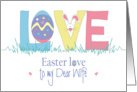 Hand Lettered Easter Love with Bunny and Decorated Egg for Dear Wife card