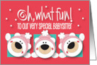 Hand Lettered Oh What Fun Christmas for Babysitter with Three Bears card