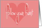Hand Lettered Follow Your Heart Large Pink Heart on Light Pink card