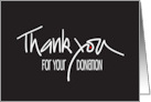 Hand Lettered Thank You for Your Donation White Lettering on Black card