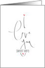 Hand Lettered I Love You Sweet Wife Calligraphy with Small Red Hearts card
