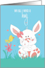 Hand Lettered We All Need a Hug White Bunny Hugging Toy Bunny card