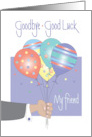 Hand Lettered Goodbye and Good Luck Friend Hand Holding Balloons card