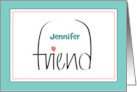 Hand Lettered Friend with Heart and Custom Name Inside Teal Border card