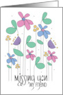 Hand Lettered Missing You My Friend Vertical Pastel Flowers on Stems card
