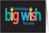 Big Wish with Big Birthday Wish for You in Bright Colors with Candles card