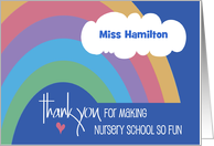 Thank You to Nursery School Teacher with Rainbow and Custom Name card