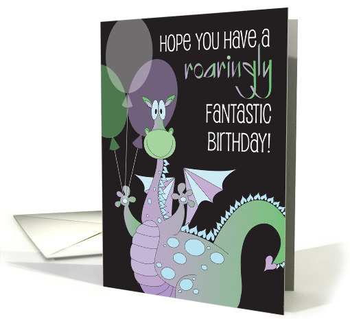 Hand Lettered Roaringly Fantastic Birthday Dragon and Balloons card