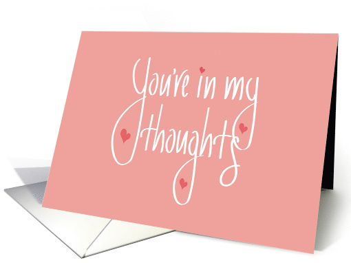 Hand Lettered You're in My Thoughts on Pink with Dark Pink Hearts card