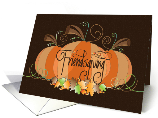 Hand Lettered Friendsgiving for Friend Pumpkin with Fall Leaves card